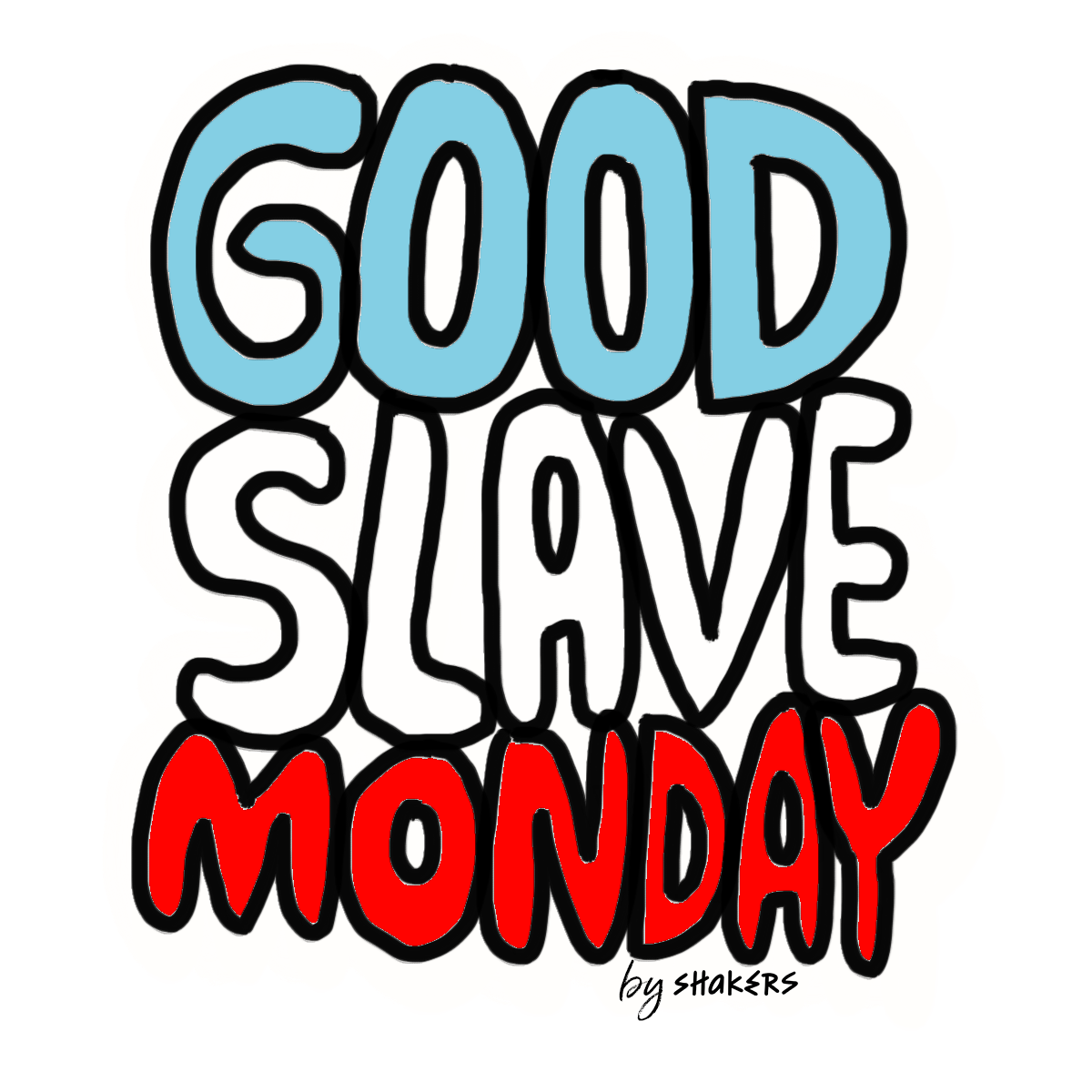 shakers_happy_slave_monday